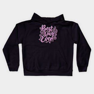 Best Day Ever Kids Hoodie